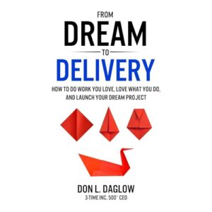 From Dream to Delivery