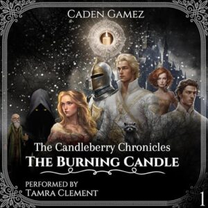 The Candleberry Chronicles: The Burning Candle