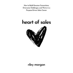 The Heart of Sales