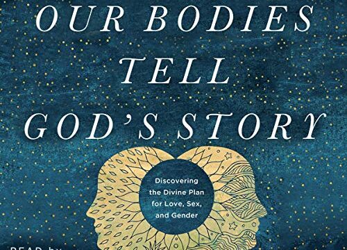 Our Bodies Tell God's Story