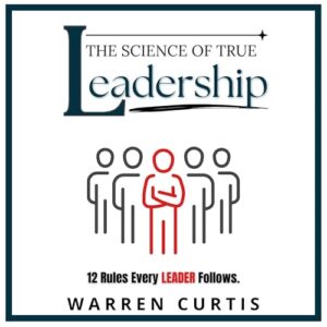 The Science of True Leadership