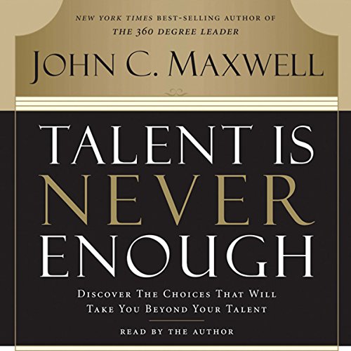 Talent Is Never Enough