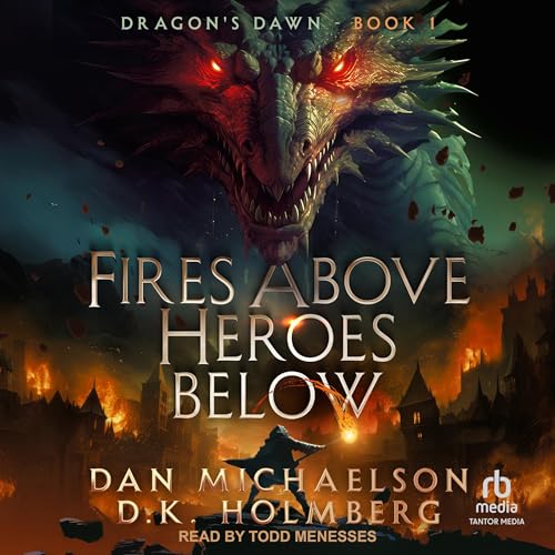 Fires Above, Heroes Below