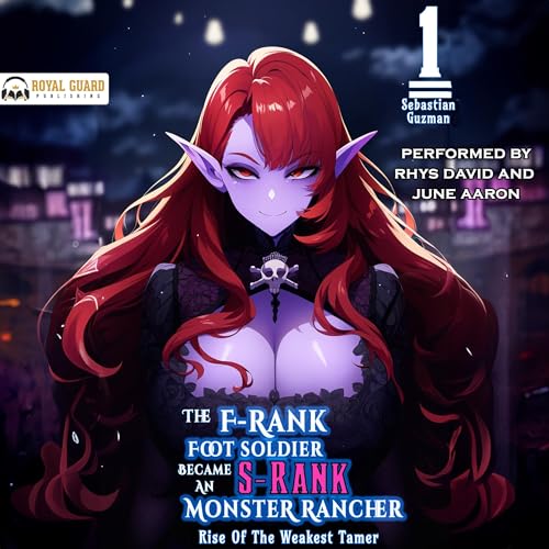 The F-Rank Foot Soldier Became An S-Rank Monster Rancher, Volume 1