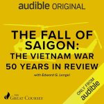 The Fall of Saigon: The Vietnam War 50 Years in Review