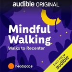 Mindful Walking with Headspace: Walks to Recenter