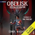 Obelisk: System Integration 2: A LitRPG Adventure