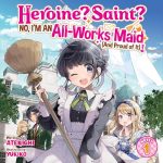 Heroine? Saint? No, I'm an All-Works Maid (and Proud of It)!, Vol. 1