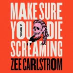 Make Sure You Die Screaming