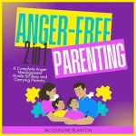Anger-Free Parenting (2 in 1)
