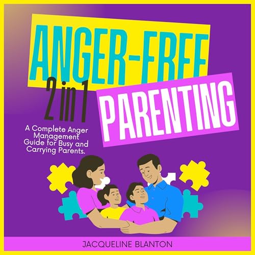 Anger-Free Parenting (2 in 1)