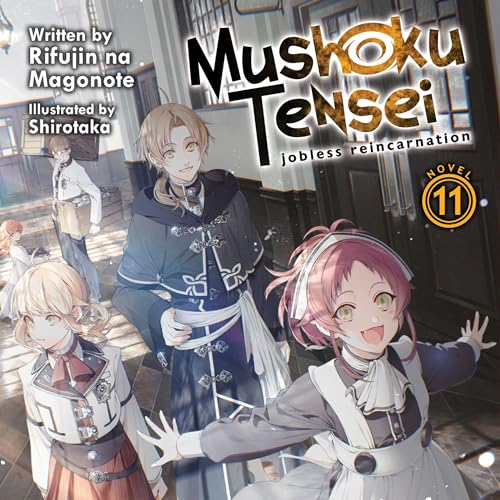 Mushoku Tensei: Jobless Reincarnation, Vol. 11
