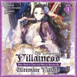 The Condemned Villainess Goes Back in Time and Aims to Become the Ultimate Villain (Light Novel), Vol. 1
