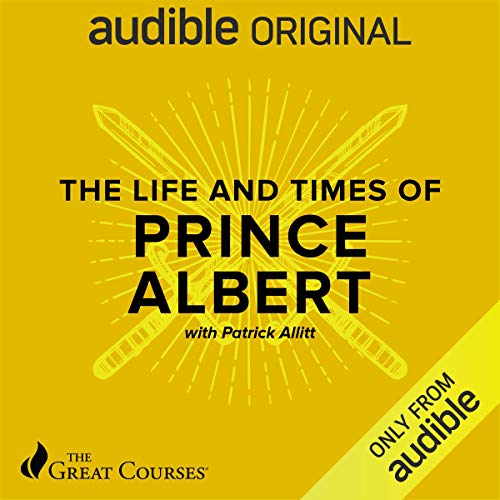 The Life and Times of Prince Albert