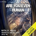 Are You Even Human: Volume 1