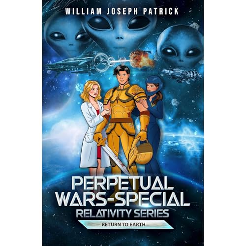 Perpetual Wars - Special Relativity Series: Return to Earth
