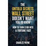 The Untold Secrets Wall Street Doesn’t Want You to Know