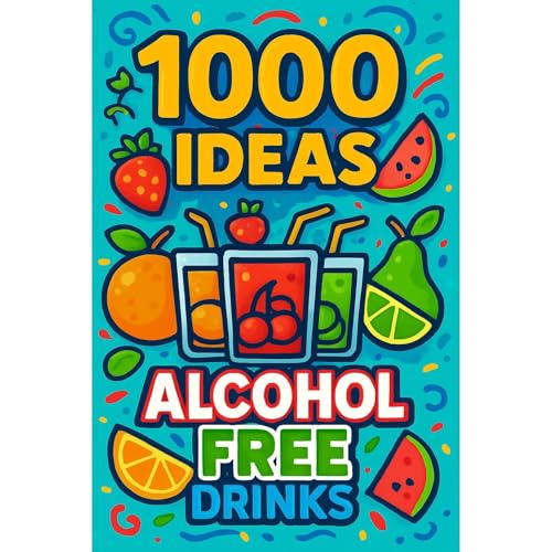 1000 Ideas: Alcohol Free Drinks