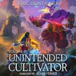 Unintended Cultivator, Volume Six