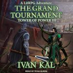 The Grand Tournament: A LitRPG Adventure