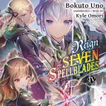 Reign of the Seven Spellblades, Vol. 4