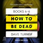 How to Be Dead Boxed Set: Books 4-6