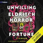 Unwilling Eldritch Horror of Fortune