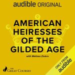 American Heiresses of the Gilded Age