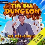 The Bee-ginning: A Dungeon-Core LitRPG