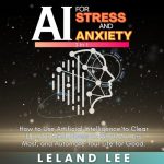 AI for Stress and Anxiety (2 in 1)