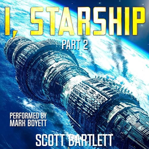 I, Starship, Part 2