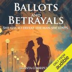 Ballots And Betrayals