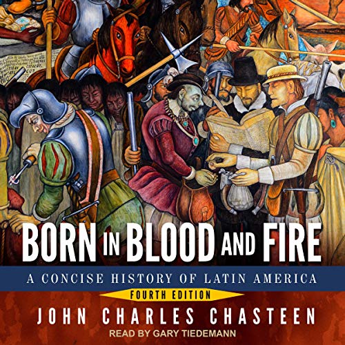 Born in Blood and Fire: Fourth Edition