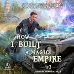 How I Built a Magic Empire: Book 3