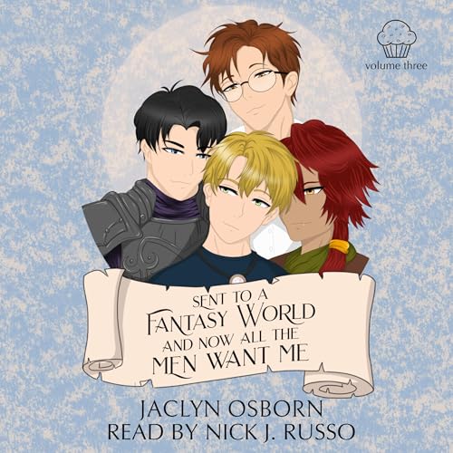 Sent to a Fantasy World and Now All the Men Want Me, Volume 3