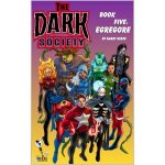 The Dark Society, Book Five: Egregore