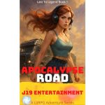 Apocalypse Road Last to Legend Book 1