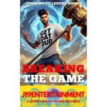 Breaking The Game Unbound to Legend Book 1