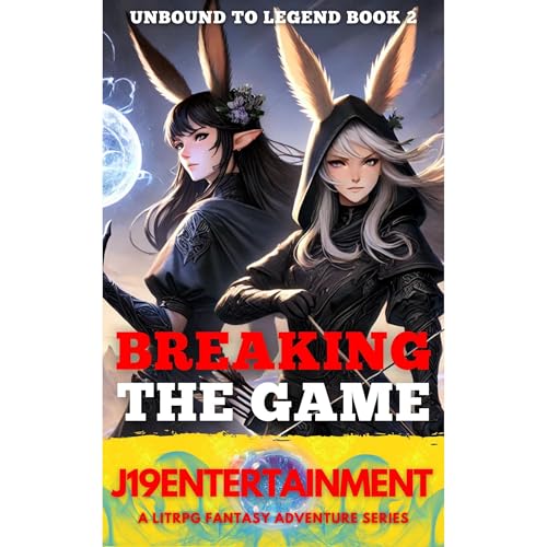 Breaking The Game Unbound to Legend Book 2