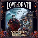 Love, Death & Other Awkward Spells