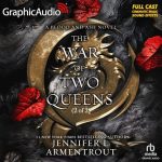 The War of Two Queens (Part 2 of 2) (Dramatized Adaptation)