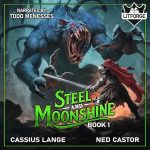 Steel and Moonshine, Book 1