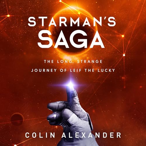 Starman's Saga: The Long, Strange Journey of Leif the Lucky