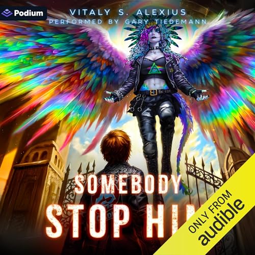 Somebody Stop Him: A Superhero/Apocalypse LitRPG