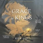 The Grace of Kings Volume 1