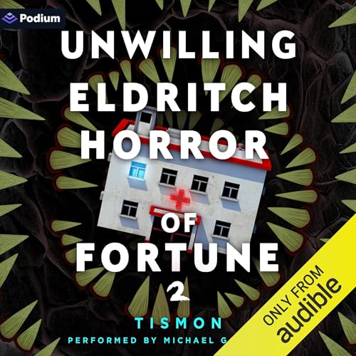 Unwilling Eldritch Horror of Fortune 2: A LitRPG Progression Fantasy