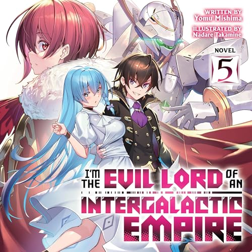 I'm the Evil Lord of an Intergalactic Empire!, Vol. 5