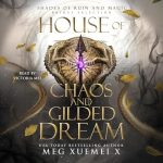 House of Chaos and Gilded Dream