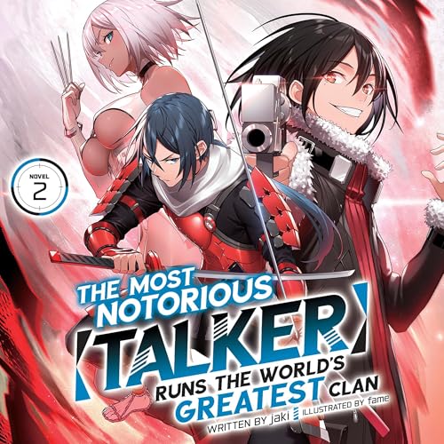 The Most Notorious "Talker" Runs the World's Greatest Clan, Vol. 2