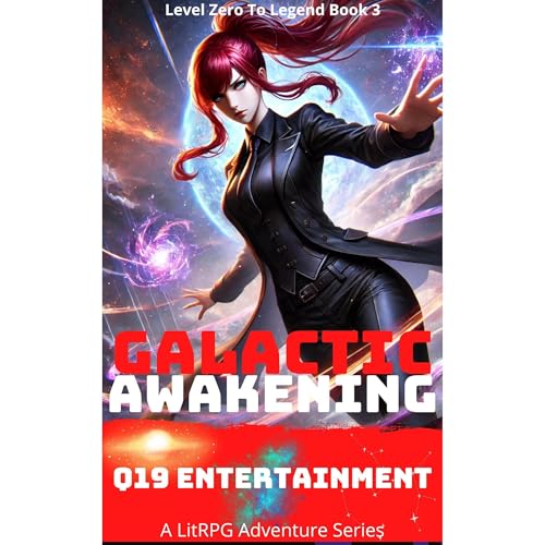 Galactic Awakening Level Zero to Legend Book 3
